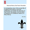A Comparative View of the Social Life of England and France, from the Restoration of Charles the Second, to the French Revolution. by the Editor of Ma