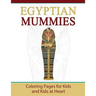 Egyptian Mummies: Coloring Pages for Kids and Kids at Heart