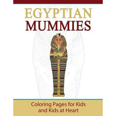 Egyptian Mummies: Coloring Pages for Kids and Kids at Heart