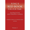 Jung`s Red Book For Our Time: Searching for Soul under Postmodern Conditions Volume 1