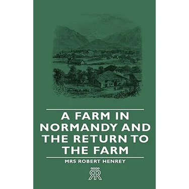 A Farm in Normandy and the Return to the Farm