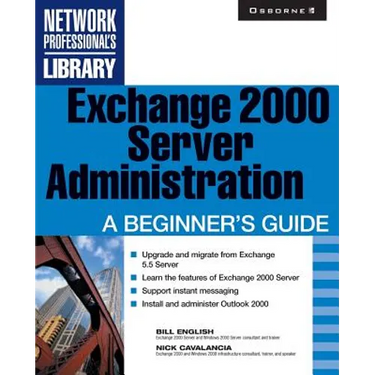 Exchange 2000 Server Administration: A Beginner's Guide