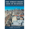 The Street-Smart Side of Business: A Behind-the-Scenes Guide to Inspire Forward Thinking
