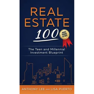 Real Estate 100: The Teen and Millennial Investment Blueprint