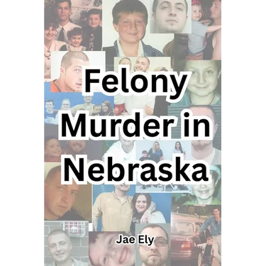 Felony Murder in Nebraska