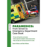 Paramedics: From Street to Emergency Department Case Book