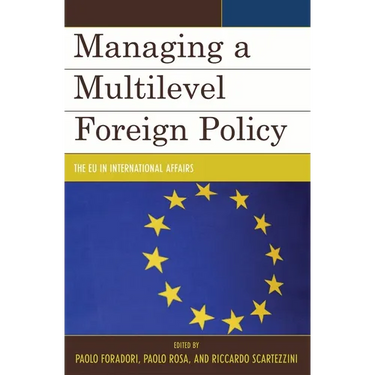 Managing a Multilevel Foreign Policy: The EU in International Affairs