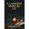 A Lantern Must Be Lit