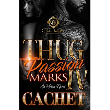 Thug Passion Marks 4: An Urban Novel: Finale