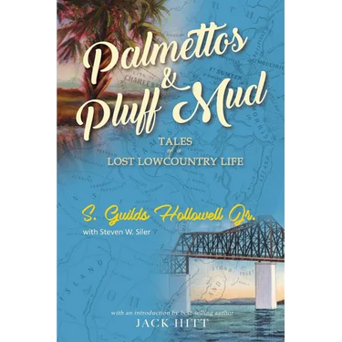 Palmettos & Pluff Mud: Tales of a Lost Lowcountry Life