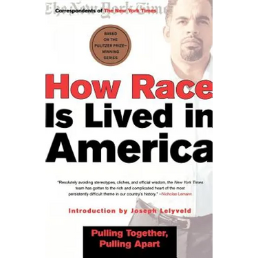 How Race Is Lived in America: Pulling Together, Pulling Apart