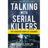 Talking with Serial Killers: The Sinister Study of Stalkers