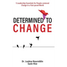Determined to Change: 5 Leadership Essentials for People-centered Change in a Fast-paced World