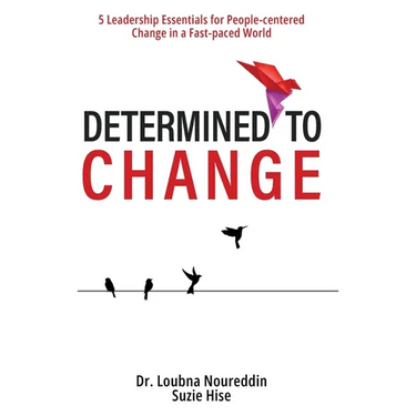 Determined to Change: 5 Leadership Essentials for People-centered Change in a Fast-paced World