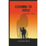 Learning To Walk - A Soldier's Story
