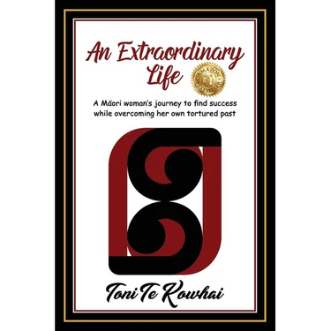 An Extraordinary Life: A Maori Woman's Journey to Find Success while Overcoming Her Own Tortured Past
