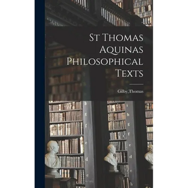 St Thomas Aquinas Philosophical Texts