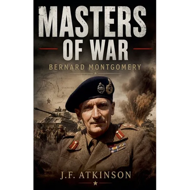 Masters of War: Bernard Montgomery