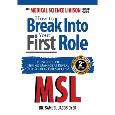 The Medical Science Liaison Career Guide: How to Break Into Your First Role