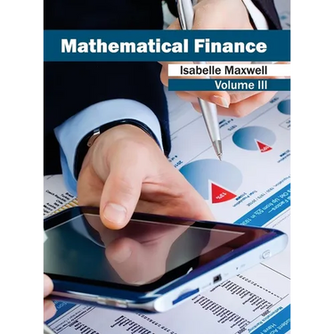 Mathematical Finance: Volume III
