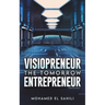 Visiopreneur: The Tomorrow Entrepreneur