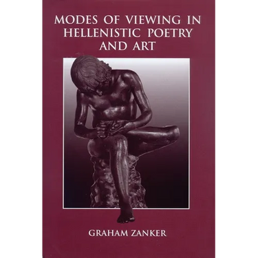 Modes of Viewing in Hellenistic Poetry and Art