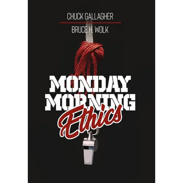 Monday Morning Ethics: The Lessons Sports Ethics Scandal Can Teach Athletes, Coaches, Sports Executives and Fans