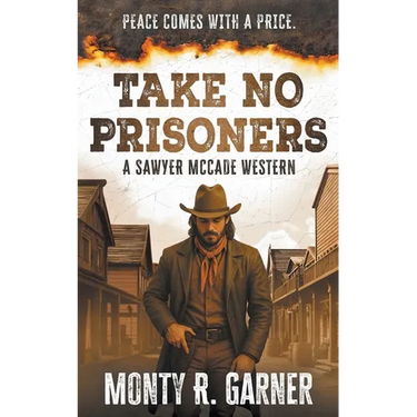 Take No Prisoners: A Classic Western Justice Series