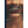 American Journal Of Dental Science; Volume 39