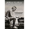 William Faulkner in Hollywood: Screenwriting for the Studios