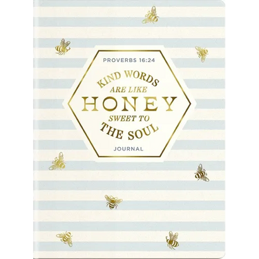 Kind Words Are Like Honey Sweet to the Soul Journal: Proverbs 16:24