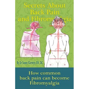 Secrets About Back Pain And Fibromyalgia: How Common Back Pain Can Become Fibromyalgia
