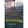 It Is Morning