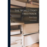 The World That Fred Made; an Autobiography