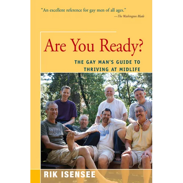 Are You Ready?: The Gay Man's Guide to Thriving at Midlife