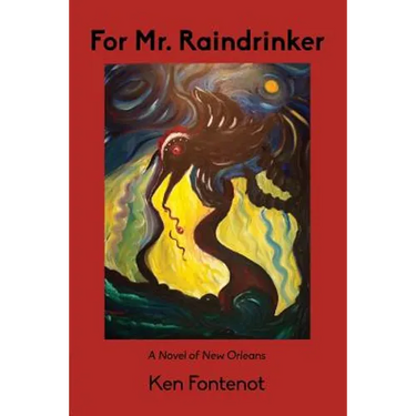 For Mr. Raindrinker: A Novel of New Orleans