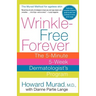 Wrinkle-Free Forever: The 5-Minute 5-Week Dermatologist's Program