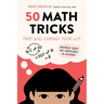 50 Math Tricks That Will Change Your Life: Mentally Solve the Impossible in Seconds