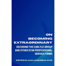 On Becoming Extraordinary: Decoding The Carlyle Group and other Star Professional Service Firms