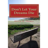 Don't Let Your Dreams Die: A Reflective Approach to Aggressively Pursuing Your Destiny