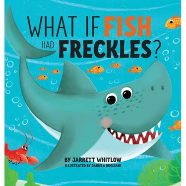 What if Fish had Freckles?