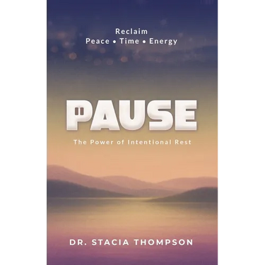 Pause: The Power of Intentional Rest