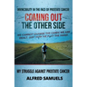 Invincibility in the face of prostate cancer: Coming out the other side