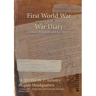 24 DIVISION 17 Infantry Brigade Headquarters: 1 October 1917 - 29 May 1919 (First World War, War Diary, WO95/2205)