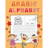 Arabic Alphabet: Arabic Alphabet Tracing Workbook for Kids. Perfect for Beginners. Learn Arabic Alphabet in a Fun and Effective Way!