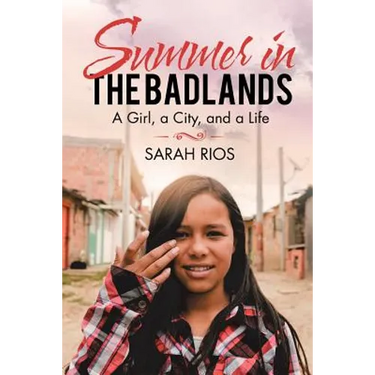 Summer in the Badlands: A Girl, a City, and a Life