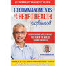 10 Commandments of Heart Health Explained: Understanding the Cause and Prevention Strategies to Reduce Your Risk of One of the World's Most Prevalent