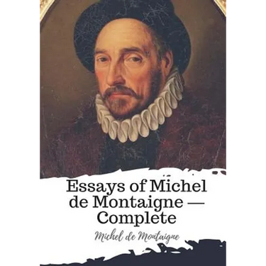 Essays of Michel de Montaigne ? Complete