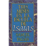Tres Meses En La Escuela de Isaias: Estudios Sobre El Libro de Isaias