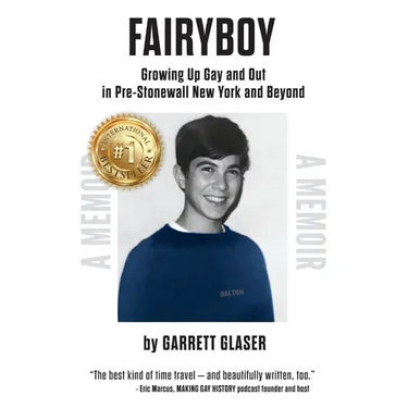 Fairyboy: Growing Up Gay and Out in Pre-Stonewall New York and Beyond